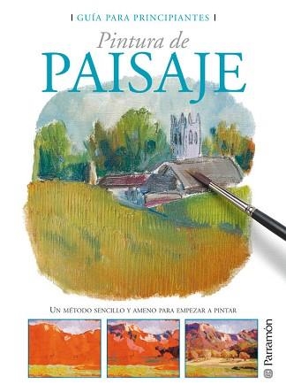 PAISAJE, PINTURA DE  (GUÍA PARA EL PRINCIPIANTE) | 9788434227941 | EQUIPO PARRAMON | Llibreria Aqualata | Comprar llibres en català i castellà online | Comprar llibres Igualada