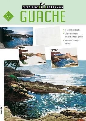 GUACHE - EJERCICIOS PARRAMON 25 | 9788434222410 | EQUIPO PARRAMON | Llibreria Aqualata | Comprar llibres en català i castellà online | Comprar llibres Igualada