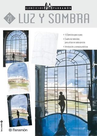 LUZ Y SOMBRA - EJERCICIOS PARRAMON  21 | 9788434221901 | EQUIPO PARRAMON | Llibreria Aqualata | Comprar libros en catalán y castellano online | Comprar libros Igualada