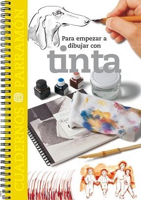 TINTA, PARA EMPEZAR A DIBUJAR CON   (CUADERNOS PARRAMÓN) | 9788434224704 | EQUIPO PARRAMON | Llibreria Aqualata | Comprar libros en catalán y castellano online | Comprar libros Igualada