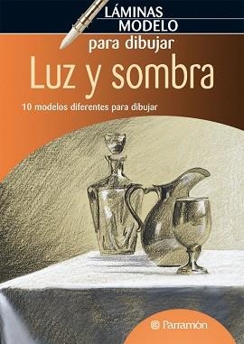 LUZ Y SOMBRA (LÁMINAS MODELO PARA DIBUJAR) | 9788434236561 | EQUIPO PARRAMON | Llibreria Aqualata | Comprar llibres en català i castellà online | Comprar llibres Igualada