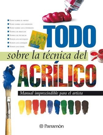 ACRÍLICO, TODO SOBRE LA TÉCNICA DEL | 9788434225428 | Llibreria Aqualata | Comprar llibres en català i castellà online | Comprar llibres Igualada