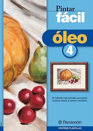 ÓLEO 4 - PINTAR FÁCIL | 9788434225374 | EQUIPO PARRAMON | Llibreria Aqualata | Comprar llibres en català i castellà online | Comprar llibres Igualada