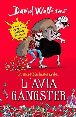 INCREÏBLE HISTÒRIA DE L'ÀVIA GÀNGSTER, LA | 9788490431047 | WALLIAMS, DAVID | Llibreria Aqualata | Comprar llibres en català i castellà online | Comprar llibres Igualada