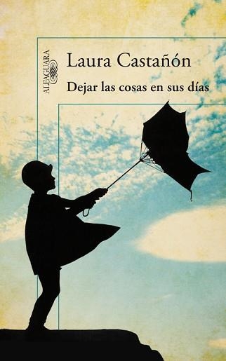 DEJAR LAS COSAS EN SUS DÍAS | 9788420414072 | CASTAÑÓN, LAURA | Llibreria Aqualata | Comprar llibres en català i castellà online | Comprar llibres Igualada