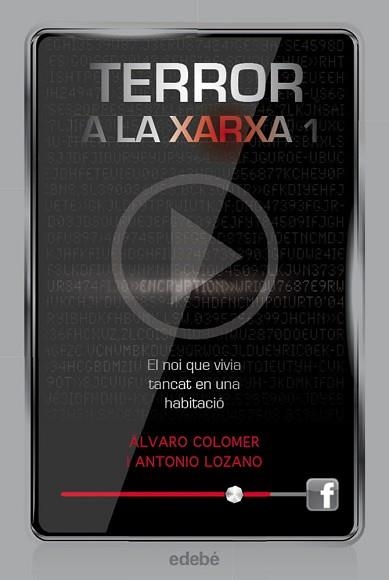 TERROR A LA XARXA 1 - EL NOI QUE VIVIA TANCAT EN UNA HABITACIÓ | 9788468307329 | COLOMER, ÁLVARO / LOZANO, ANTONIO | Llibreria Aqualata | Comprar llibres en català i castellà online | Comprar llibres Igualada