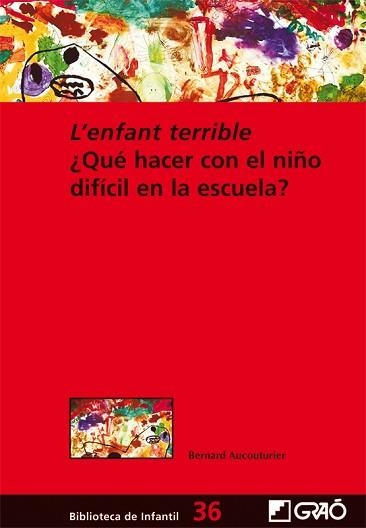 ENFANT TERRIBLE, L'.¿QUE HACER CON EL NIÑO DIFICIL EN LA ESCUEL | 9788499804286 | AUCOUTURIER, BERNAURD | Llibreria Aqualata | Comprar llibres en català i castellà online | Comprar llibres Igualada