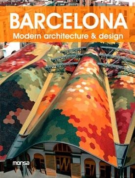 BARCELONA. MODERN ARCHITECTURE & DESIGN | 9788415829270 | INSTITUTO MONSA DE EDICIONES S.A. | Llibreria Aqualata | Comprar llibres en català i castellà online | Comprar llibres Igualada