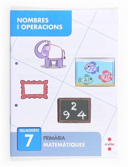 QUADERN DE MATEMÀTIQUES 7  NOMBRES I OPERACIONS  | 9788466132688 | ALIAÑO TEJERO, JOSÉ MARÍA/BELLIDO PEÑA, FRANCISCO JAVIER/GALÁN MAYOLÍN, FRANCISCO JAVIER/PÉREZ BRAVO | Llibreria Aqualata | Comprar llibres en català i castellà online | Comprar llibres Igualada