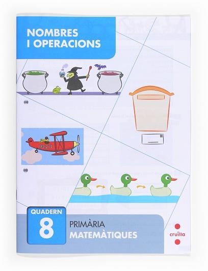 QUADERN DE MATEMATIQUES 8 NOMBRES I OPERACIONS | 9788466132695 | ALIAÑO TEJERO, JOSÉ MARÍA/BELLIDO PEÑA, FRANCISCO JAVIER/GALÁN MAYOLÍN, FRANCISCO JAVIER/PÉREZ BRAVO | Llibreria Aqualata | Comprar llibres en català i castellà online | Comprar llibres Igualada