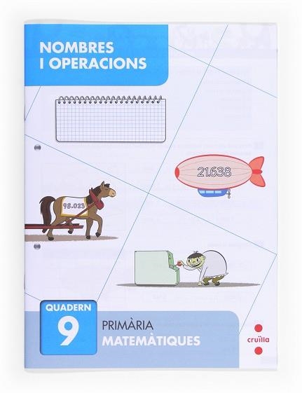 QUADERN DE MATEMATIQUES 9 NOMBRES I OPERACIONS | 9788466132701 | ALIAÑO TEJERO, JOSÉ MARÍA/BELLIDO PEÑA, FRANCISCO JAVIER/GALÁN MAYOLÍN, FRANCISCO JAVIER/PÉREZ BRAVO | Llibreria Aqualata | Comprar llibres en català i castellà online | Comprar llibres Igualada