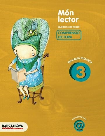 MÓN LECTOR 3 QUADERN DE TREBALL COMPRENSIO LECTORA | 9788448925529 | CAMPS, MONTSERRAT/MONTAÑOLA, ROSER | Llibreria Aqualata | Comprar llibres en català i castellà online | Comprar llibres Igualada