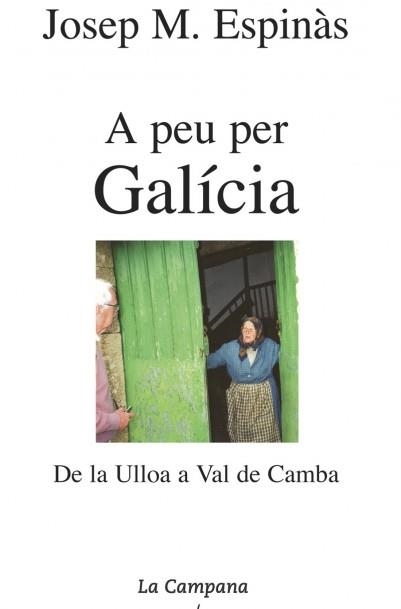 A PEU PER GALICIA. DE LA ULLOA A VAL DE CAMBA | 9788495616111 | ESPINAS, JOSEP M. | Llibreria Aqualata | Comprar llibres en català i castellà online | Comprar llibres Igualada