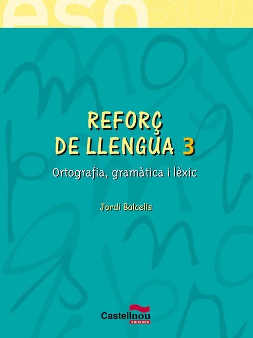 REFORÇ DE LLENGUA 3, 3 ESO | 9788482878546 | BALCELLS DOMENECH, JORDI | Llibreria Aqualata | Comprar llibres en català i castellà online | Comprar llibres Igualada