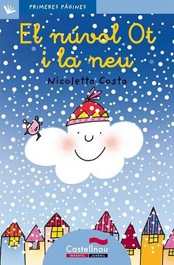 NUVOL OT I LA NEU, EL (PRIMERES PAGINES 16 BLAU) LLIGADA | 9788489625167 | COSTA, NICOLETTA | Llibreria Aqualata | Comprar llibres en català i castellà online | Comprar llibres Igualada