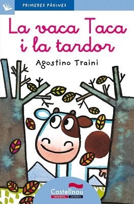 VACA TACA I LA TARDOR, LA (PRIMERES PAGINES BLAU 19) LLIGADA | 9788489625198 | TRAINI, AGOSTINO | Llibreria Aqualata | Comprar llibres en català i castellà online | Comprar llibres Igualada