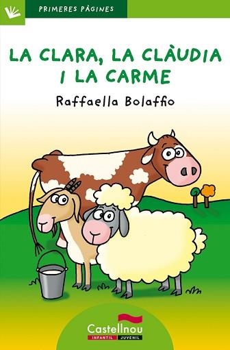 CLARA, LA CLAUIDA I LA CARME, LA (PRIMERES PAG VERD 12) PAL | 9788489625532 | BOLAFFIO, RAFFAELLA | Llibreria Aqualata | Comprar llibres en català i castellà online | Comprar llibres Igualada