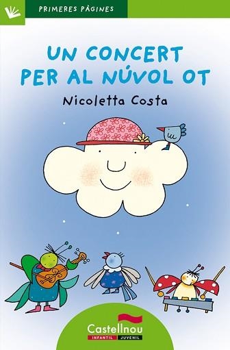 UN CONCERT PER AL NUVOL OT (PRIM PAG VERD 13) PAL | 9788489625549 | COSTA, NICOLETTA | Llibreria Aqualata | Comprar libros en catalán y castellano online | Comprar libros Igualada