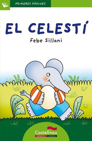 CELESTI, EL (PRIMERES PAGINES VERD 18) PAL | 9788489625594 | SILLANI, FEBE | Llibreria Aqualata | Comprar llibres en català i castellà online | Comprar llibres Igualada