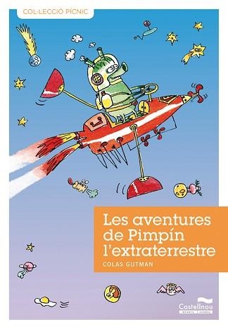 AVENTURES DE PIMPIN L'EXTRATERRESTRE, LES (PICNIC 4) +8 | 9788489625976 | GUTMAN, COLAS | Llibreria Aqualata | Comprar libros en catalán y castellano online | Comprar libros Igualada