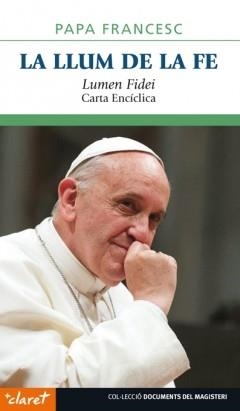 LLUM DE LA FE, LA | 9788498467796 | PAPA FRANCESC | Llibreria Aqualata | Comprar llibres en català i castellà online | Comprar llibres Igualada