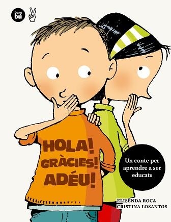 HOLA GRACIES ADEU | 9788483432662 | ROCA, ELISENDA / LOSANTOS, CRISTINA | Llibreria Aqualata | Comprar llibres en català i castellà online | Comprar llibres Igualada