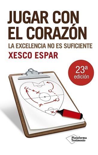 JUGAR CON EL CORAZON. LA EXCELENCIA NO ES SUFICIENTE | 9788496981751 | ESPAR, XESCO | Llibreria Aqualata | Comprar llibres en català i castellà online | Comprar llibres Igualada