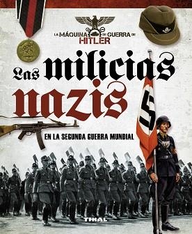 MILICIAS NAZIS EN LA SEGUNDA GUERRA MUNDIAL, LAS | 9788499282374 | CABALLERO JURADO, CARLOS | Llibreria Aqualata | Comprar llibres en català i castellà online | Comprar llibres Igualada