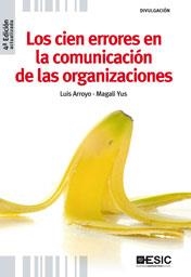 CIEN ERRORES EN LA COMUNICACIÓN DE LAS ORGANIZACIONES, LOS | 9788473567664 | ARROYO MARTÍNEZ, LUIS / YUS DE LA FUENTE, MAGALI | Llibreria Aqualata | Comprar llibres en català i castellà online | Comprar llibres Igualada