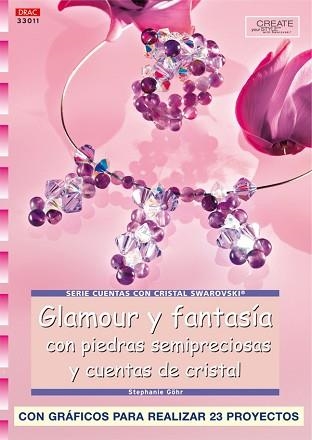 GLAMOUR Y FANTASÍA CON PIEDRAS SEMIPRECIOSAS Y CUENTAS DE | 9788496550841 | GÖHR, STEPHANIE | Llibreria Aqualata | Comprar llibres en català i castellà online | Comprar llibres Igualada