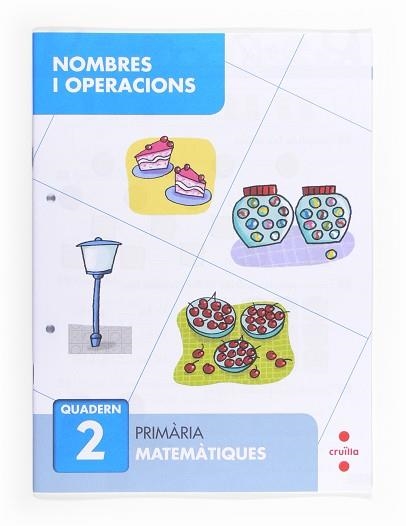 NOMBRES I OPERACIONS 2 - QUADERN DE MATEMÀTIQUES 1R. PRIMÀRIA | 9788466132633 | SÁNCHEZ VIÑAMBRES, CARMEN | Llibreria Aqualata | Comprar llibres en català i castellà online | Comprar llibres Igualada