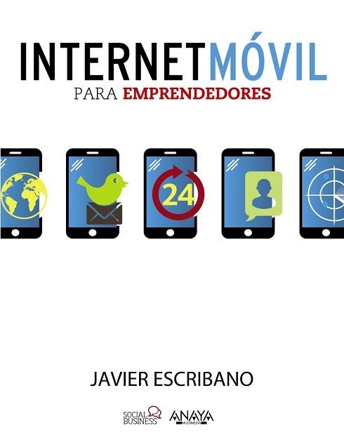 INTERNET MÓVIL PARA EMPRENDEDORES | 9788441532830 | ESCRIBANO ARRECHEA, JAVIER | Llibreria Aqualata | Comprar llibres en català i castellà online | Comprar llibres Igualada