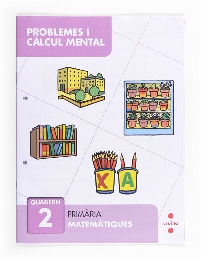 PROBLEMES I CALCUL MENTAL QUADERN 2 | 9788466132824 | CARVAJAL, ANA | Llibreria Aqualata | Comprar llibres en català i castellà online | Comprar llibres Igualada