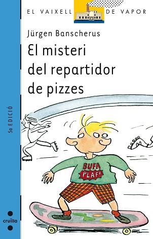 MISTERI DEL REPARTIDOR DE PIZZES, EL (V.V.BLAU 84) | 9788482868127 | BANSCHERUS, JURGEN | Llibreria Aqualata | Comprar libros en catalán y castellano online | Comprar libros Igualada