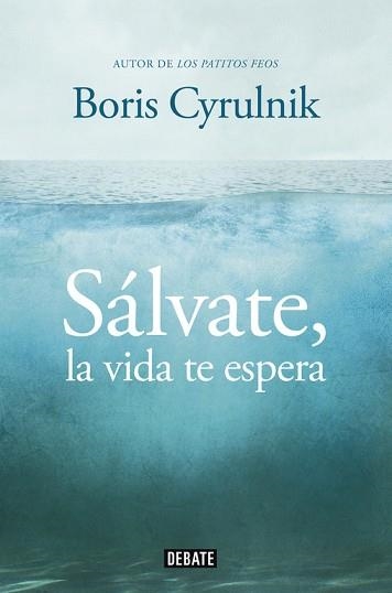 SÁLVATE, LA VIDA TE ESPERA | 9788499922942 | CYRULNIK, BORIS | Llibreria Aqualata | Comprar libros en catalán y castellano online | Comprar libros Igualada