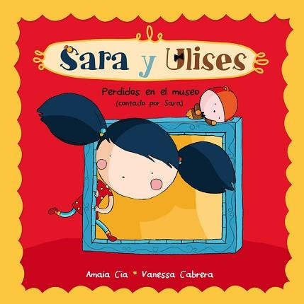 PERDIDOS EN EL MUSEO (SARA Y ULISES*ULISES Y SARA NÚM. 3) | 9788448835743 | CABRERA, VANESSA / CIA, AMAIA | Llibreria Aqualata | Comprar llibres en català i castellà online | Comprar llibres Igualada