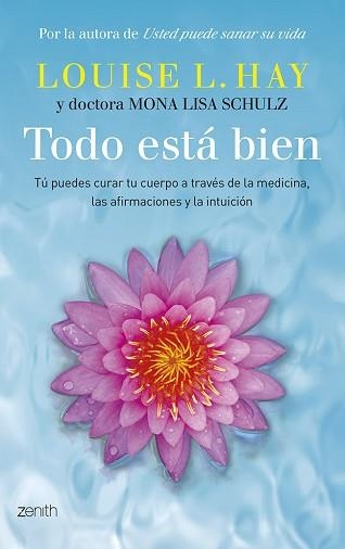 TODO ESTÁ BIEN. TÚ PUEDES CURAR TU CUERPO A TRAVÉS DE LA MEDICINA, LAS AFIRMACIONES Y LA INTUICI | 9788408118428 | HAY, LOUISE L. / SCHULZ, MONA LISA | Llibreria Aqualata | Comprar llibres en català i castellà online | Comprar llibres Igualada