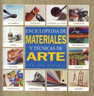 ENCICLOPEDIA DE MATERIALES Y TECNICAS DE ARTE | 9788495376305 | SIDAWAY, IAN | Llibreria Aqualata | Comprar llibres en català i castellà online | Comprar llibres Igualada