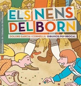 NENS DEL BORN, ELS | 9788498836264 | GARCIA I CORNELLÁ, DOLORS | Llibreria Aqualata | Comprar llibres en català i castellà online | Comprar llibres Igualada