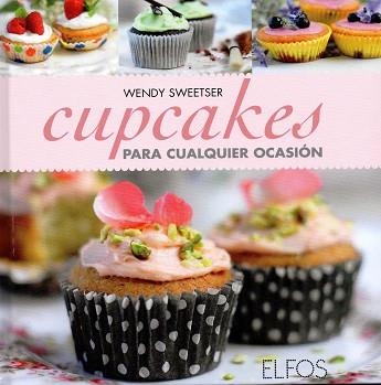 CUPCAKES PARA CUALQUIER OCASIÓN | 9788484233985 | SWEETSER, WENDY | Llibreria Aqualata | Comprar llibres en català i castellà online | Comprar llibres Igualada