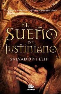 SUEÑO DE JUSTINIANO, EL | 9788498728583 | FELIP, SALVADOR | Llibreria Aqualata | Comprar llibres en català i castellà online | Comprar llibres Igualada