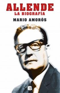 ALLENDE, LA BIOGRAFIA | 9788466653787 | AMORÓS, MARIO | Llibreria Aqualata | Comprar llibres en català i castellà online | Comprar llibres Igualada