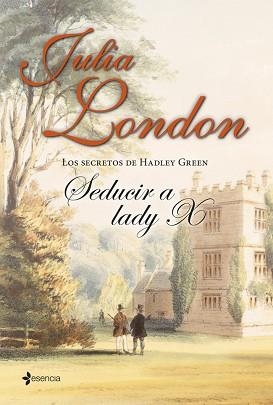 SECRETOS DE HADLEY GREEN. SEDUCIR A LADY X | 9788408112983 | LONDON, JULIA  | Llibreria Aqualata | Comprar llibres en català i castellà online | Comprar llibres Igualada