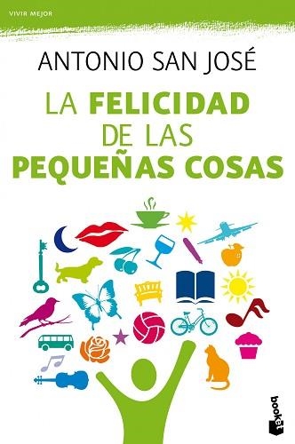 FELICIDAD DE LAS PEQUEÑAS COSAS, LA | 9788467038811 | SAN JOSÉ PÉREZ, ANTONIO | Llibreria Aqualata | Comprar llibres en català i castellà online | Comprar llibres Igualada