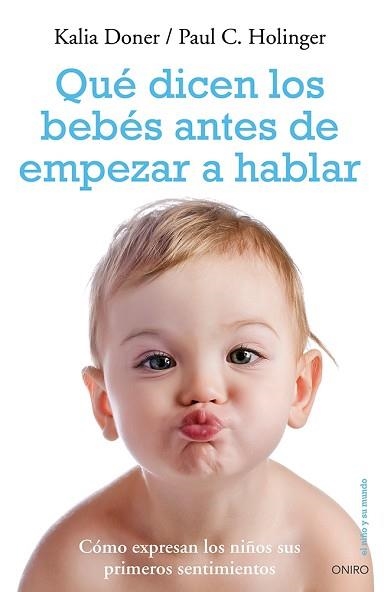 QUÉ DICEN LOS BEBÉS ANTES DE EMPEZAR A HABLAR | 9788497546959 | C. HOLINGER, PAUL/ DONER, KALIA | Llibreria Aqualata | Comprar llibres en català i castellà online | Comprar llibres Igualada