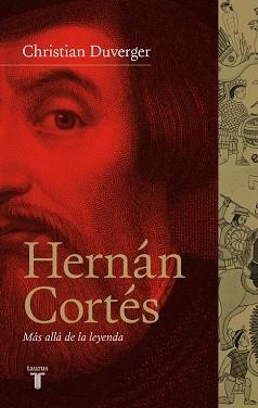 HERNÁN CORTÉS | 9788430607143 | DUVERGER, CHRISTIAN | Llibreria Aqualata | Comprar llibres en català i castellà online | Comprar llibres Igualada