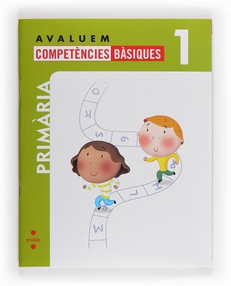 AVALUEM COMPETENCIES BASIQUES 1R. PRIMÀRIA | 9788466132312 | ABELLÓ TORNATÓ, NURIA/CASACUBERTA SUÑER, ASSUMPTA | Llibreria Aqualata | Comprar llibres en català i castellà online | Comprar llibres Igualada