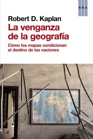 VENGANZA DE LA GEOGRAFÍA, LA | 9788490560037 | KAPLAN , ROBERT D. | Llibreria Aqualata | Comprar llibres en català i castellà online | Comprar llibres Igualada