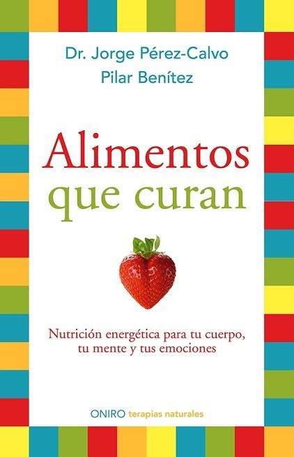 ALIMENTOS QUE CURAN | 9788497546904 | PÉREZ-CALVO, JORGE / BENÍTEZ, PILAR | Llibreria Aqualata | Comprar llibres en català i castellà online | Comprar llibres Igualada