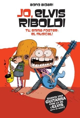 JO, ELVIS RIBOLDI 4. TU, EMMA FOSTER: EL MUSICAL | 9788424646233 | BIDARI, BONO | Llibreria Aqualata | Comprar llibres en català i castellà online | Comprar llibres Igualada